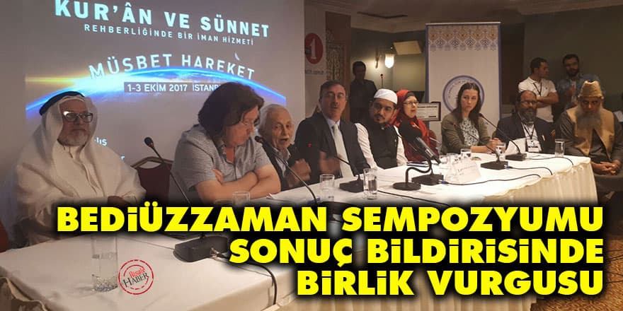 BEDİÜZZAMAN SEMPOZYUMU SONUÇ BİLDİRİSİNDE BİRLİK VURGUSU