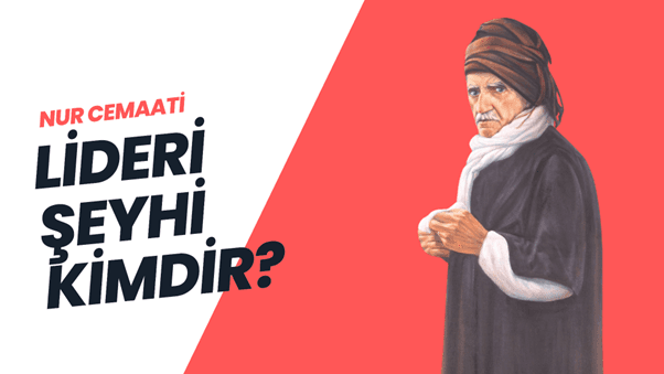 NUR CEMAATİ LİDERİ KİMDİR VE NURCULARIN ŞEYHİ VAR MIDIR?