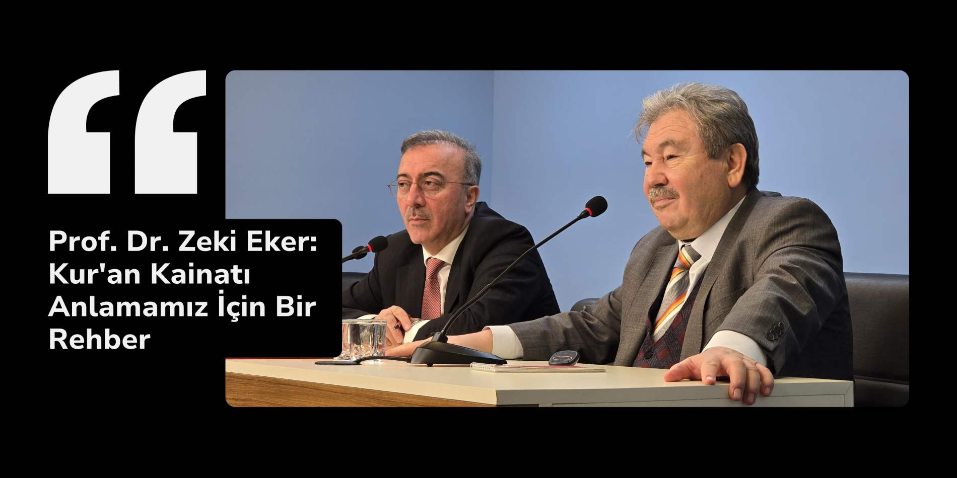 Prof. Dr. Zeki Eker: Kuran Kainatı Anlamamız İçin Bir Rehber