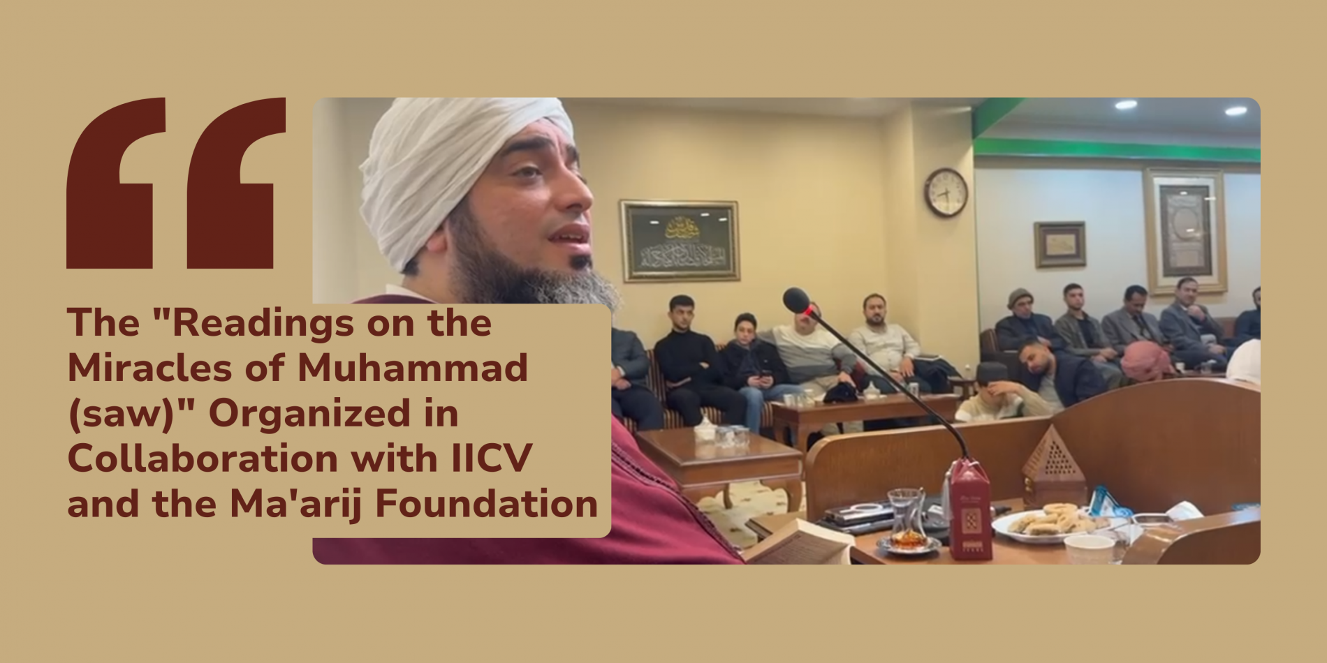 The Readings on the Miracles of Muhammad (saw) Organized in Collaboration with IICV and the Maarij Foundation